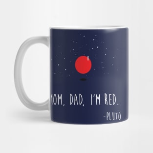 PLUTO IS RED! :O Mug